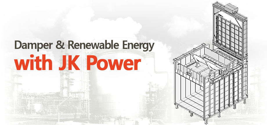 Damper Renewable Energy with JK Power